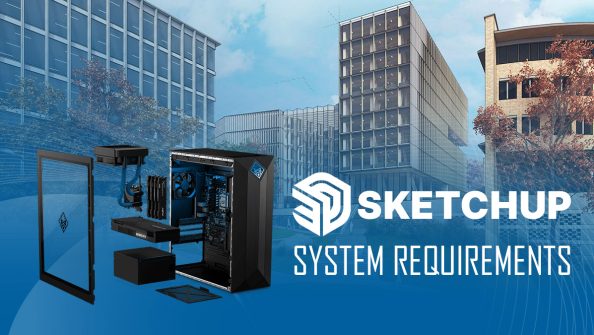 SketchUp System Requirements & PC Recommendations