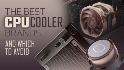 The Best CPU Cooler Brands [And what to beware of]