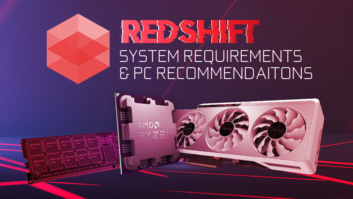 Redshift System Requirements & PC-Recommendations