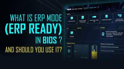 What Is ErP Mode (ErP Ready) in BIOS and Should You Use It?
