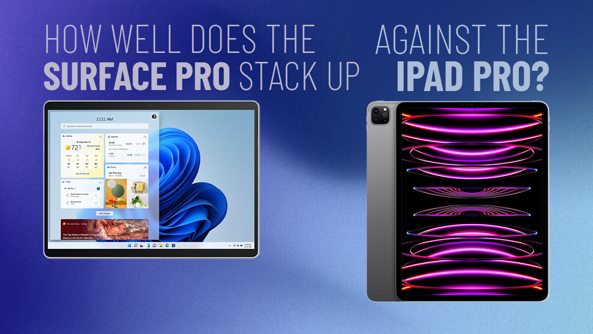 Microsoft Surface Pro vs. Apple's iPad Pro Winner?]