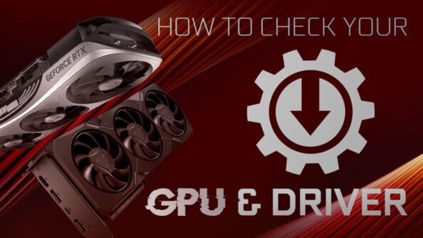 How To Check Your Graphics Card and Drivers [The easy way]