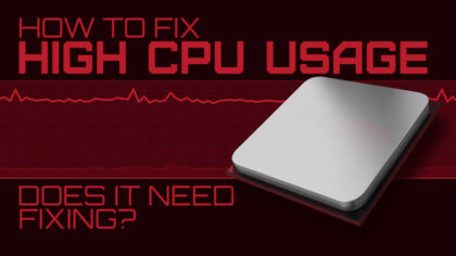 How to Fix High CPU Usage (Or Doesn’t It Need Fixing?)