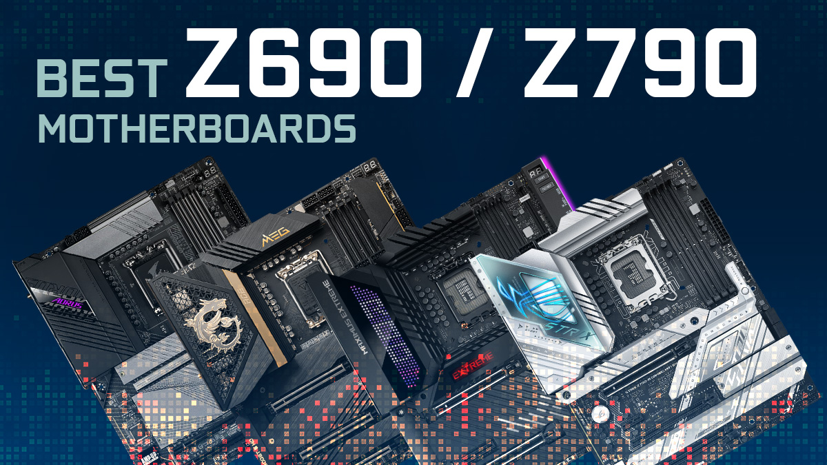 Best Z690 & Z790 Motherboards for Intel CPUs [13900K, 13700K