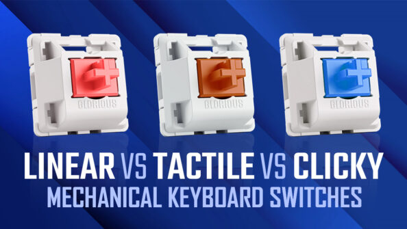 Linear vs. Tactile vs. Clicky Mechanical Keyboard Switches [There’s One That Suits You Best]