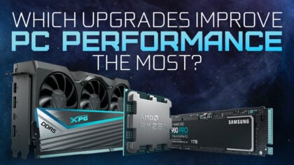 Which Upgrades Will Improve Your PC’s Performance The Most?