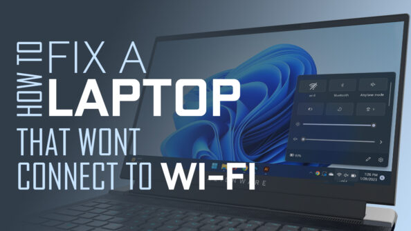 How to Fix a Laptop that Won’t Connect to WiFi [2023 Guide]