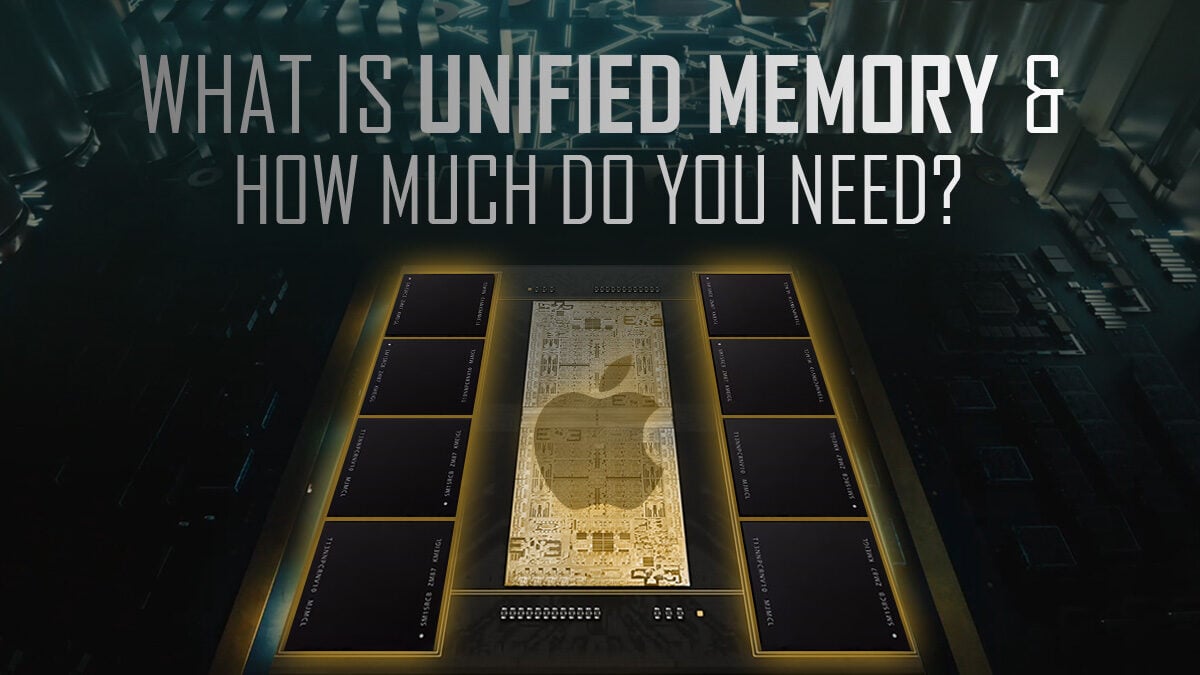 What Is Unified Memory (Apple) and How Much Do You Need?