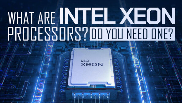 What Are Intel Xeon CPUs and Do You Need One?