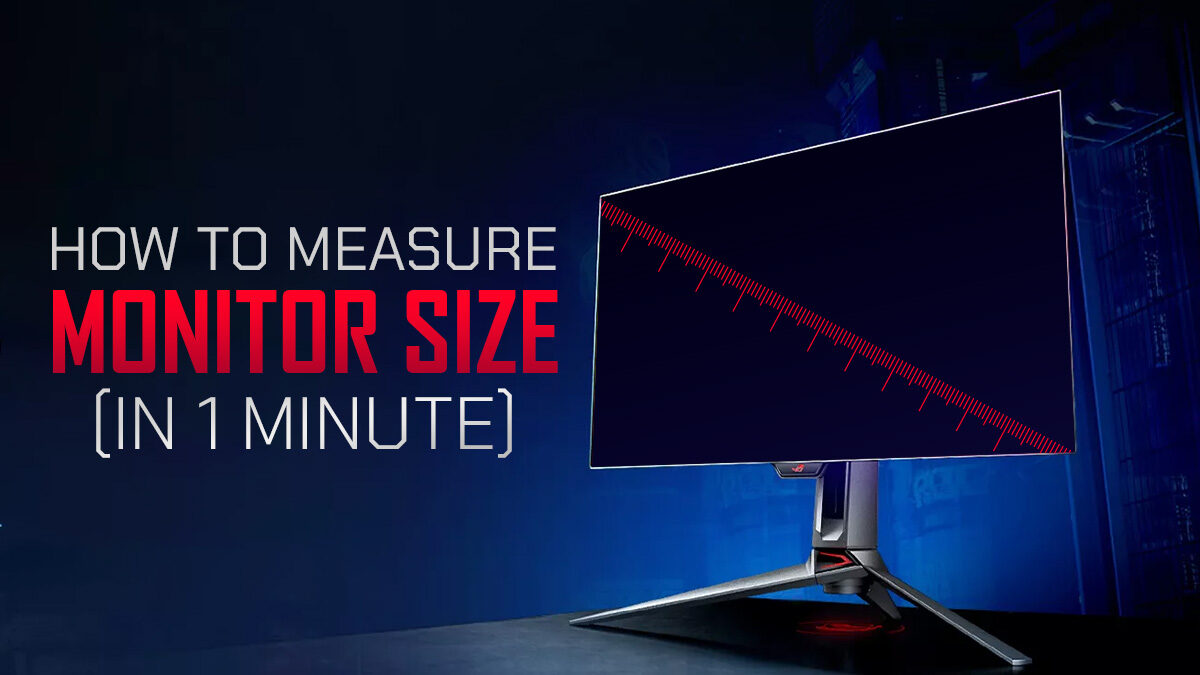 How to Measure/Figure Out Your Monitor Size [In 1 Minute]
