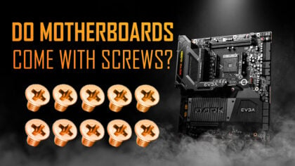 Do Motherboards Come With Screws? [Or will you need extra?]