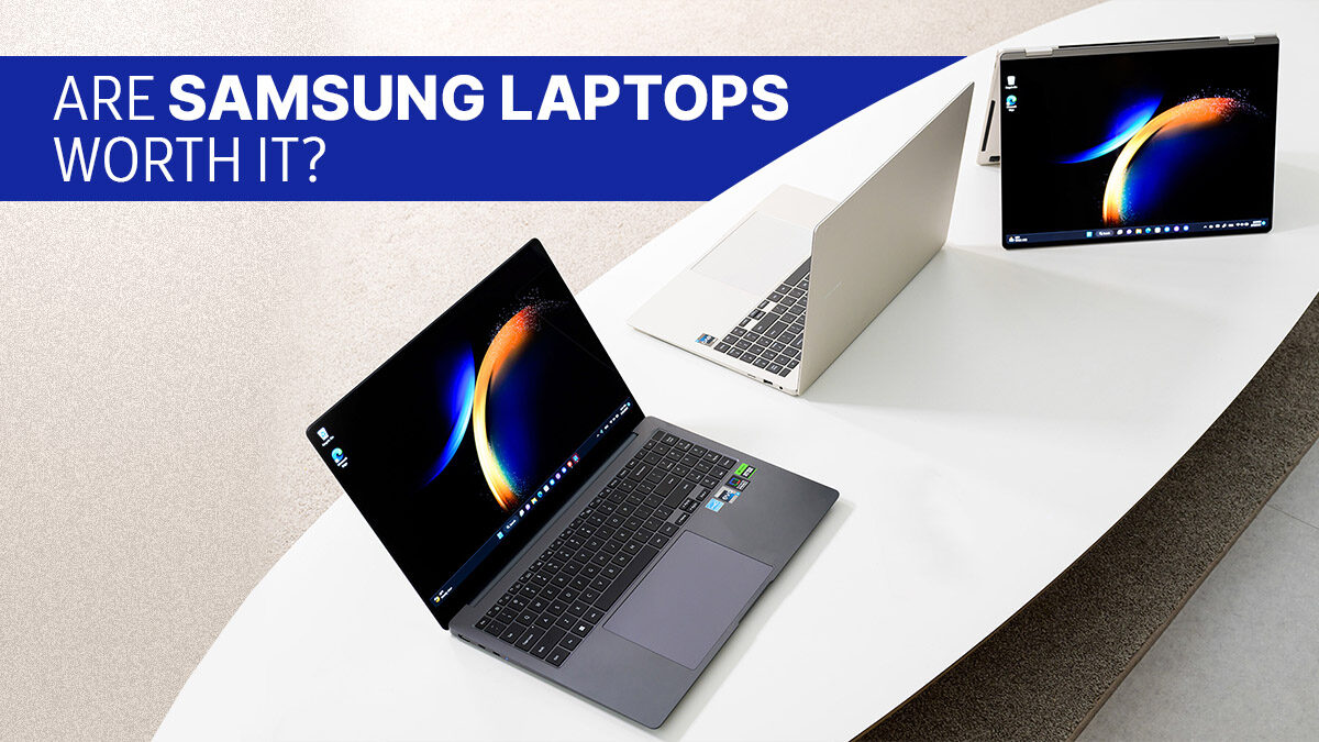 Are Samsung Laptops Worth It? [2024 Update]