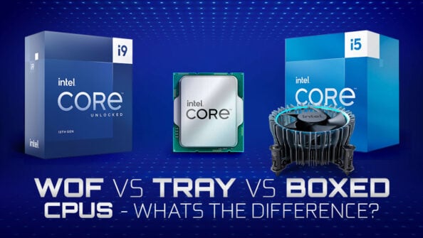 CPU Boxed vs Tray vs WOF — What’s the Difference?