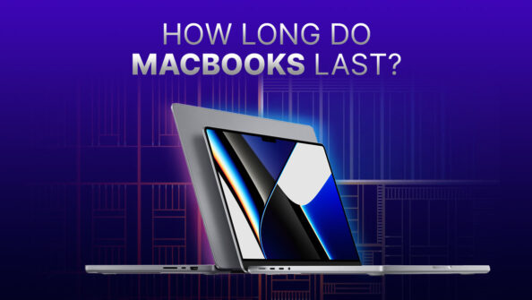 How Long Do MacBooks Last? [2023 Update]