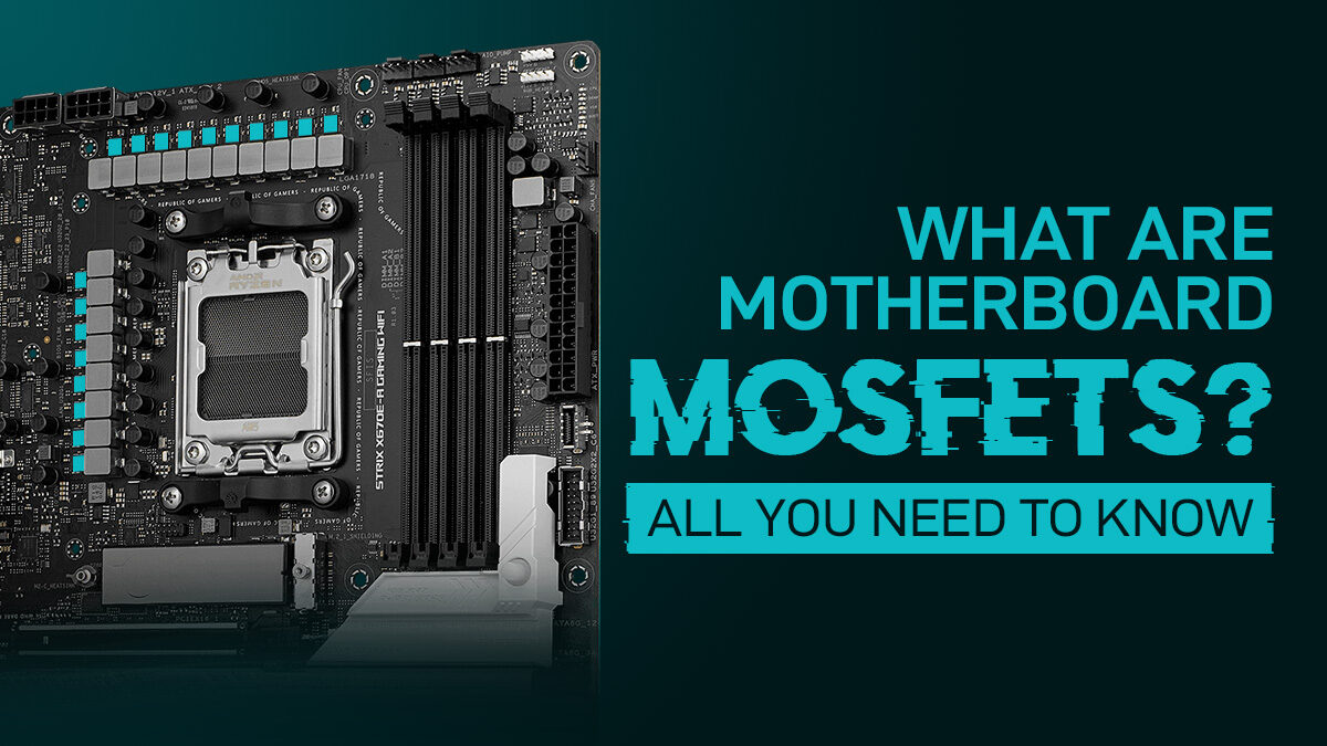 What Do MOSFETs Do On a Motherboard? All You Need To Know
