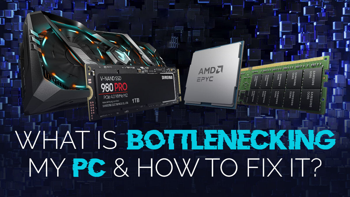 What is Bottlenecking My PC and How Do I Fix It?