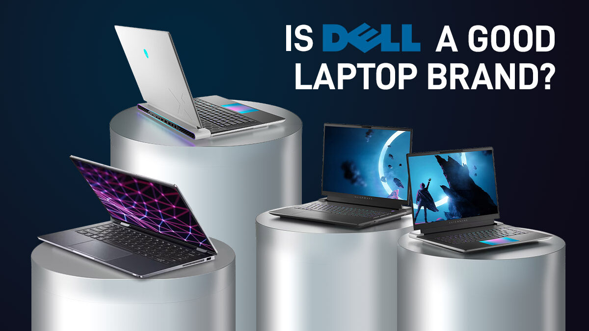 Is Dell a Good Laptop Brand  