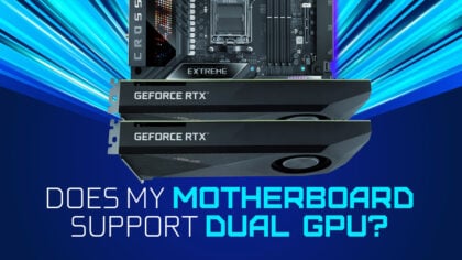 Does My Motherboard Support Dual GPU? How To Check