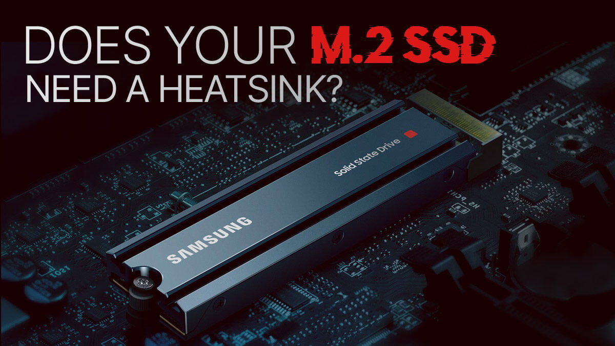 Do you need to cool your M.2 NVMe SSD?