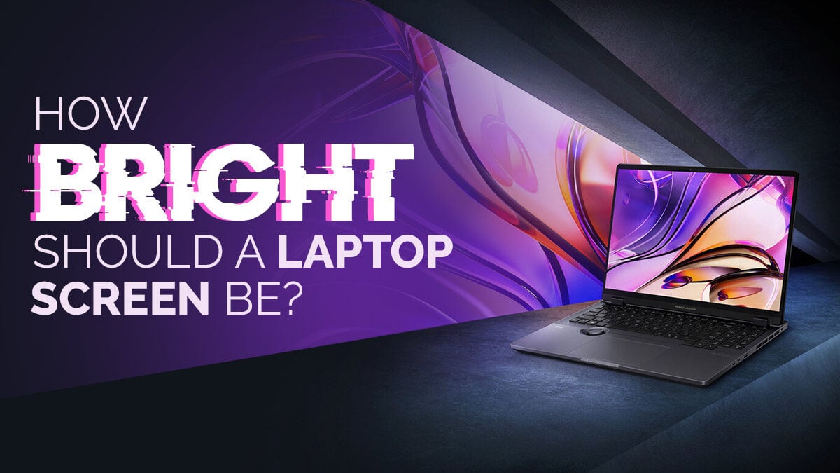How Bright Should a Laptop Screen Be? — Everything You Need to Know