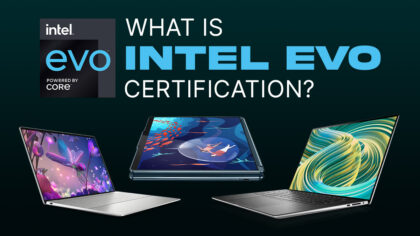 What Is Intel Evo Certification? [Everything you need to know]