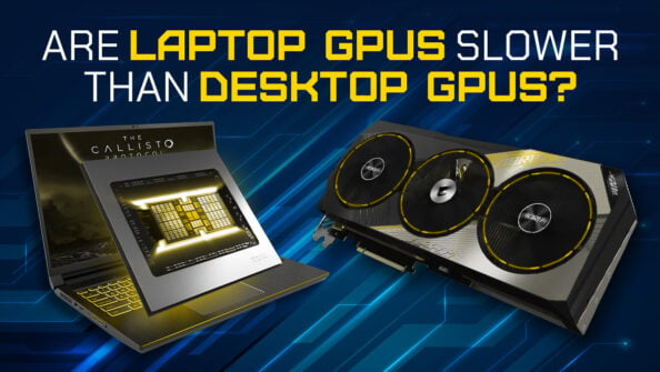 Are Laptop GPUs Slower Than Desktop GPUs? [Updated]