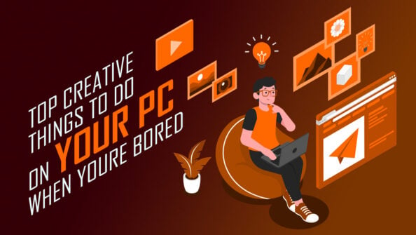 Top 9 Creative Things to Do on a Computer When You’re Bored