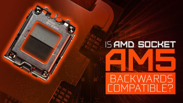 Is AMD’s AM5 Socket Backwards Compatible? [Quick & Easy]