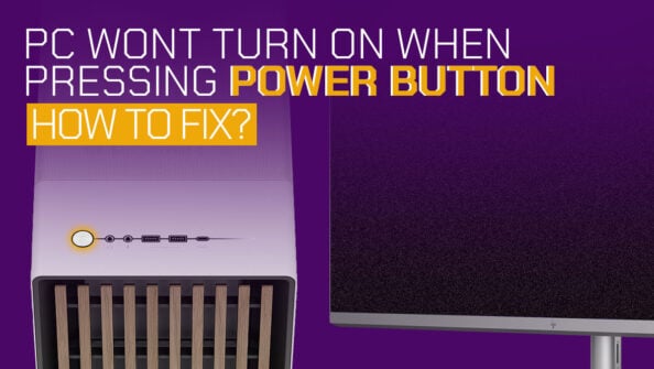 PC Won’t Turn On When Pressing Power Button: How To Fix