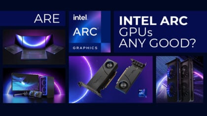 Are Intel ARC GPUs Any Good? [2024 Update]