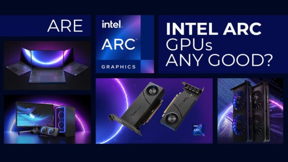 Are Intel ARC GPUs Any Good? [2024 Update]