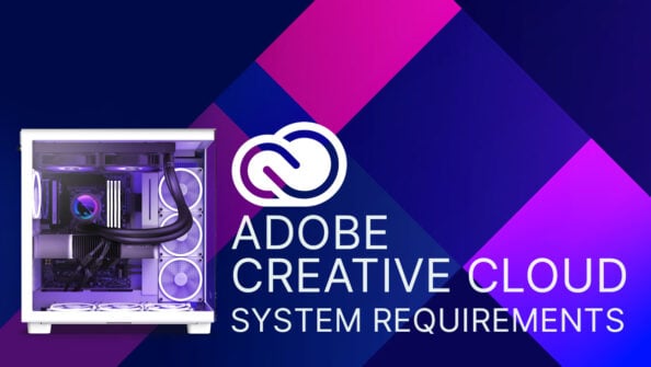 Adobe Creative Cloud System Requirements & PC Recommendations